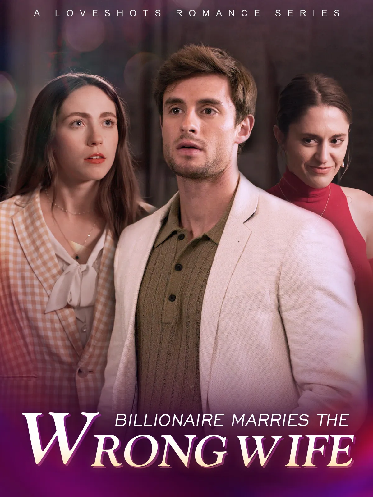 Billionaire Marries the Wrong Wife