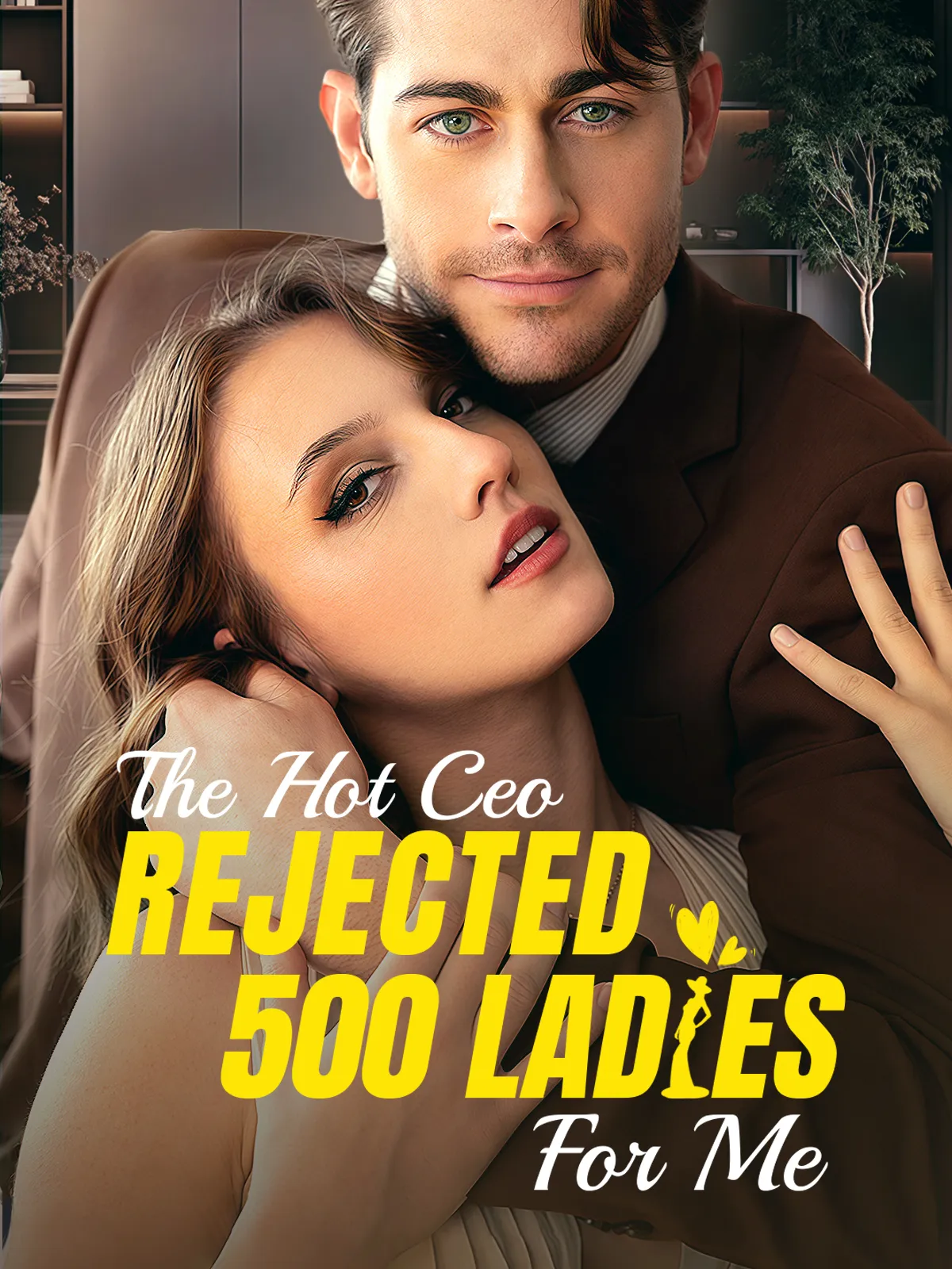 The Hot CEO Rejected 500 Ladies for Me